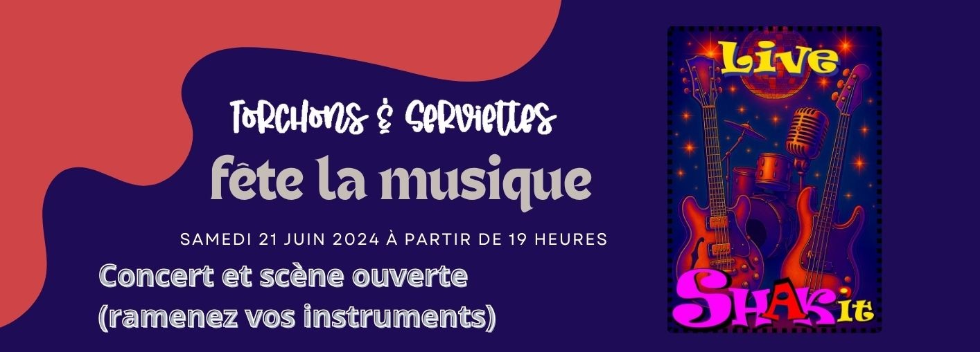 Lire la suite à propos de l’article Torchons & Serviettes fête la musique – concert et scène ouverte